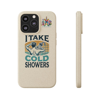 'I Take Cold Showers'_Plastic Free Biodegradable Phone Case (MHB Edition)