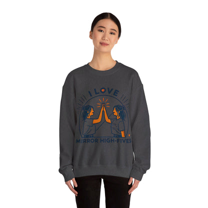 I Love Mirror High Fives Woman's Sweatshirt - My Higher Being