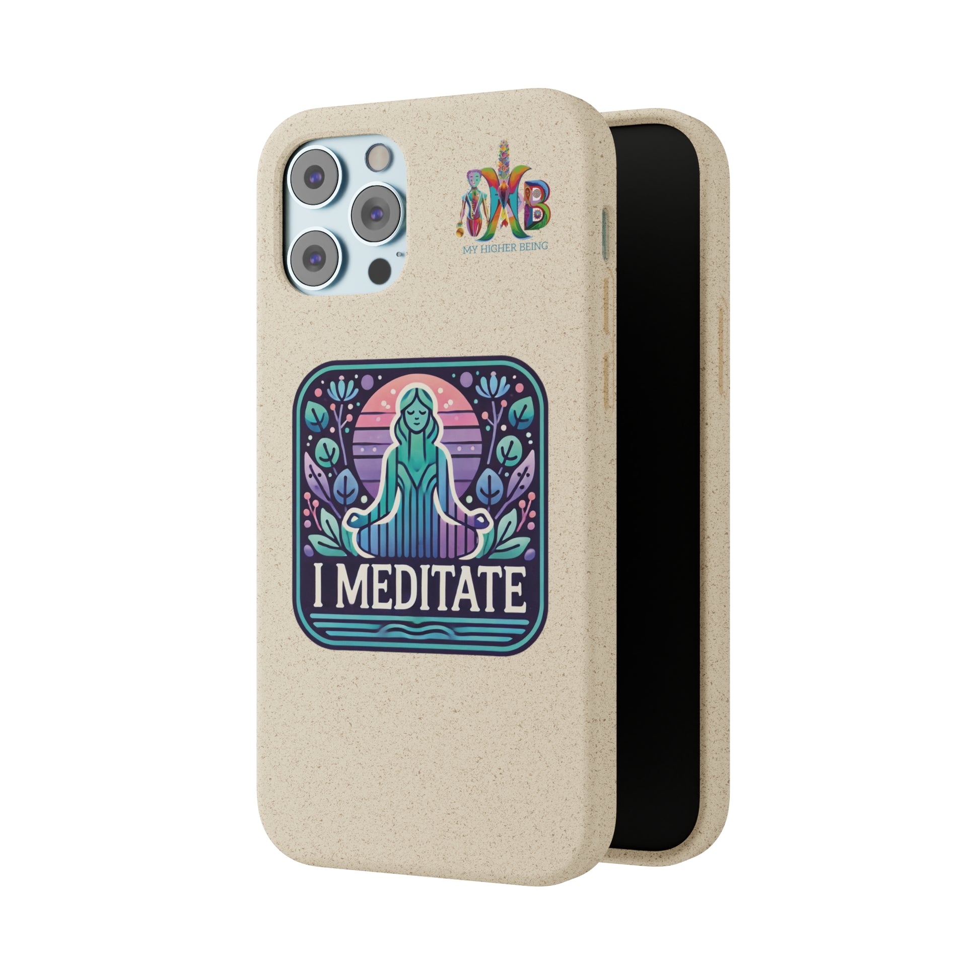 'I Meditate'_Plastic Free Biodegradable Phone Case (MHB Edition) - My Higher Being