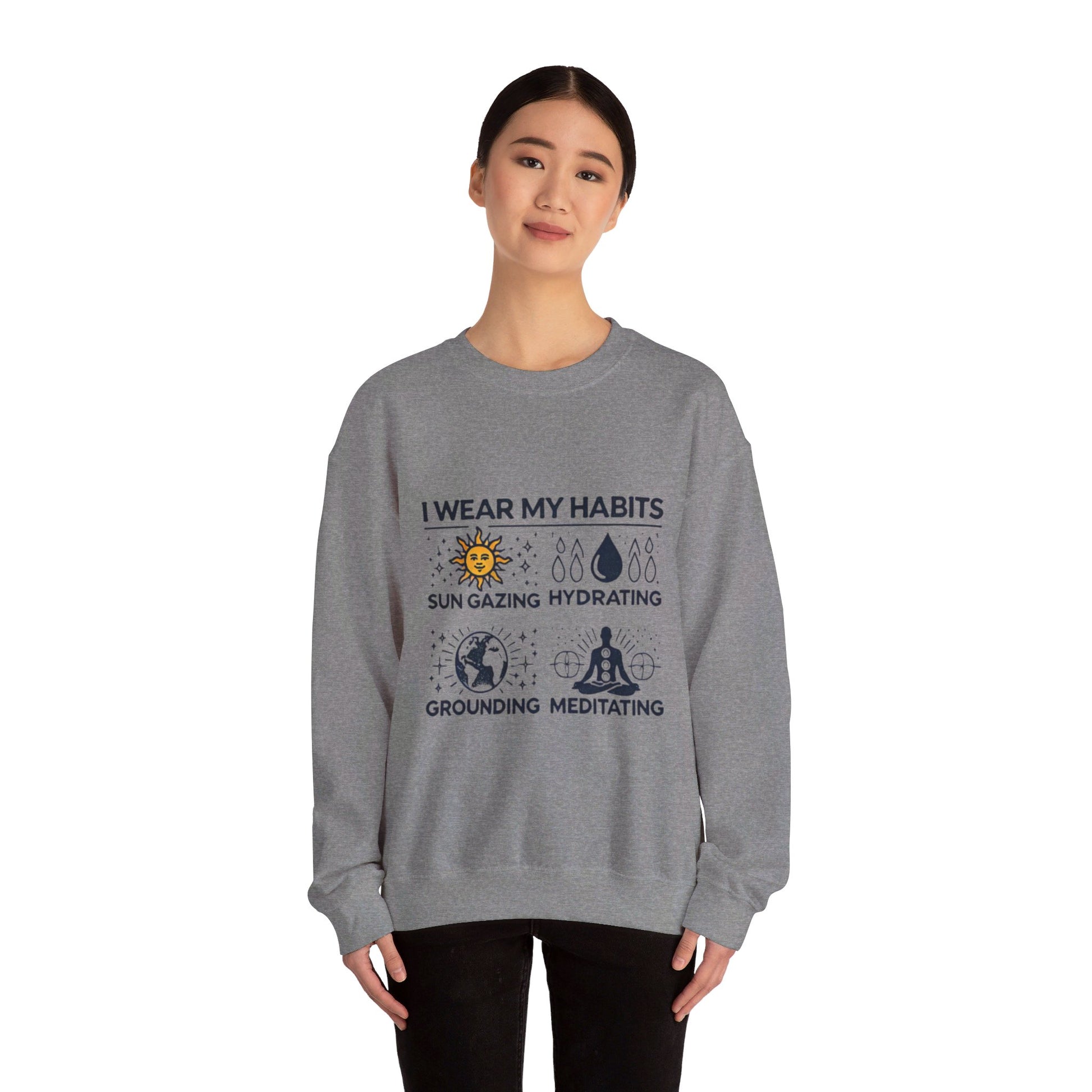 I Wear My Habits Sweatshirt - My Higher Being