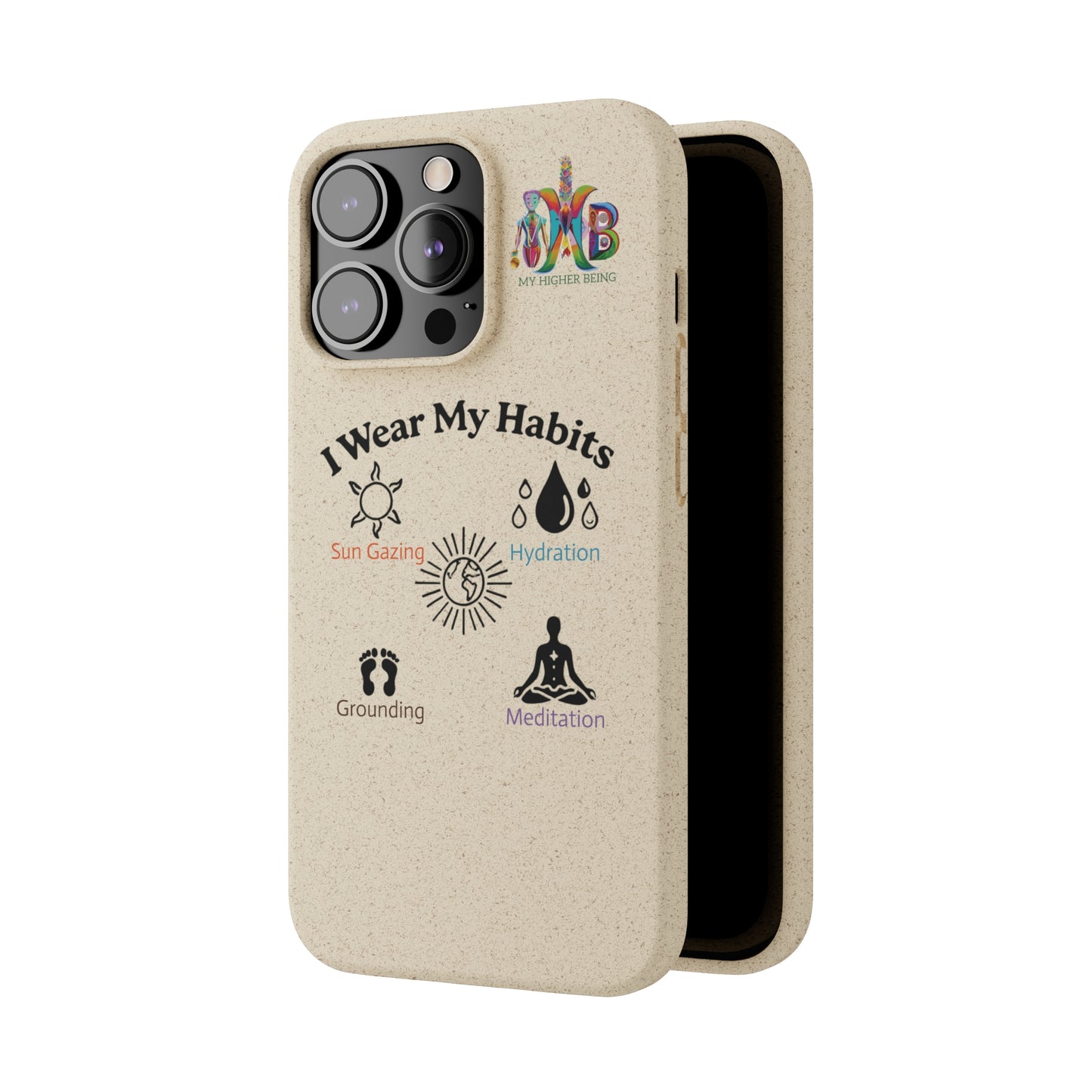 'I Wear My Habits'_Plastic Free Biodegradable Phone Case (MHB Edition) - My Higher Being