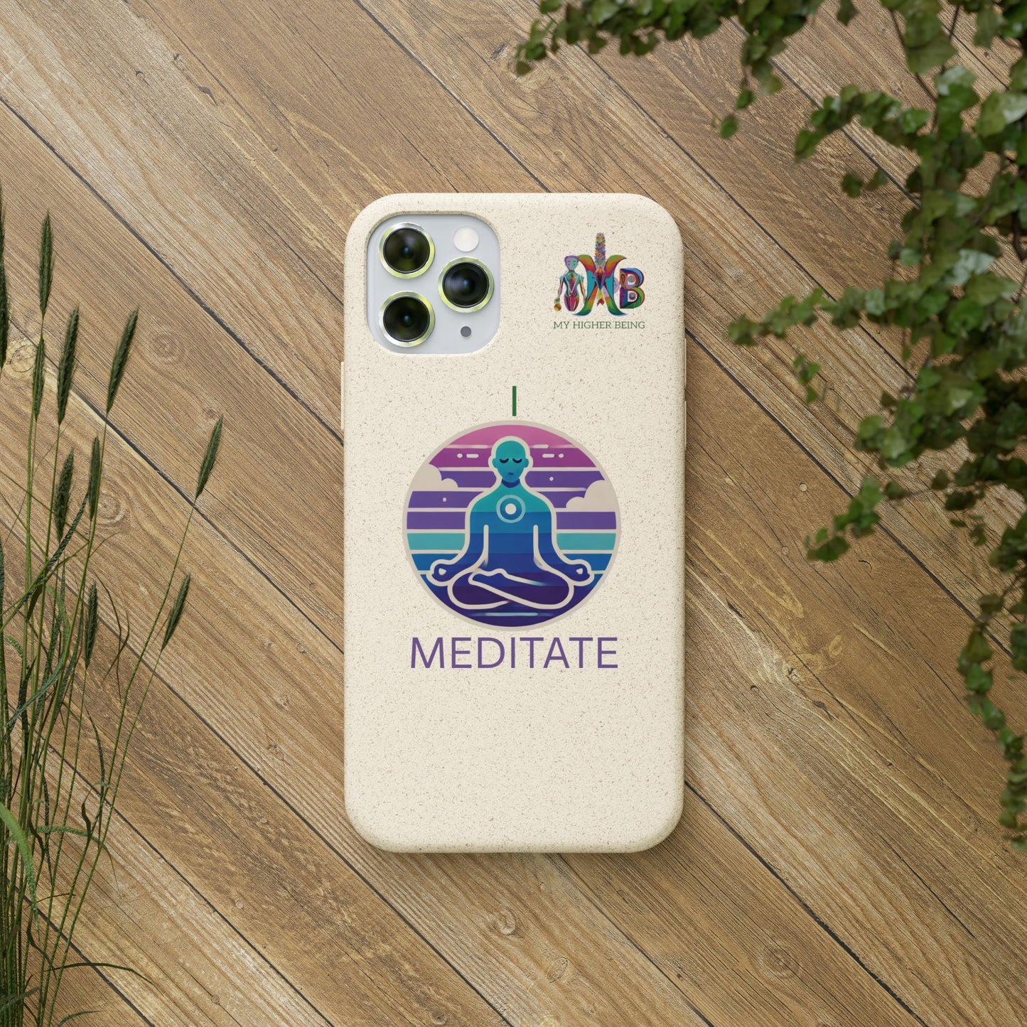 I Meditate — Plastic Free Biodegradable Phone Case — Design 4