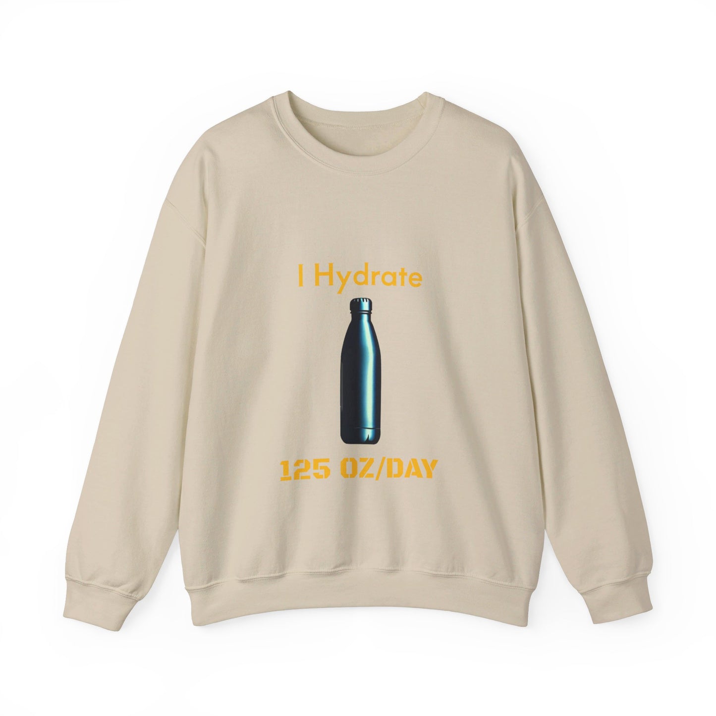 I Hydrate Man's Sweatshirt_125 oz/day - My Higher Being