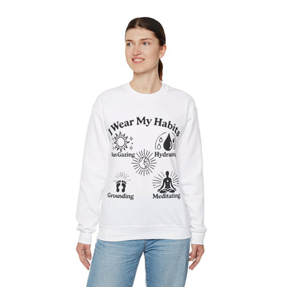 I Wear My Habits Sweatshirt - My Higher Being