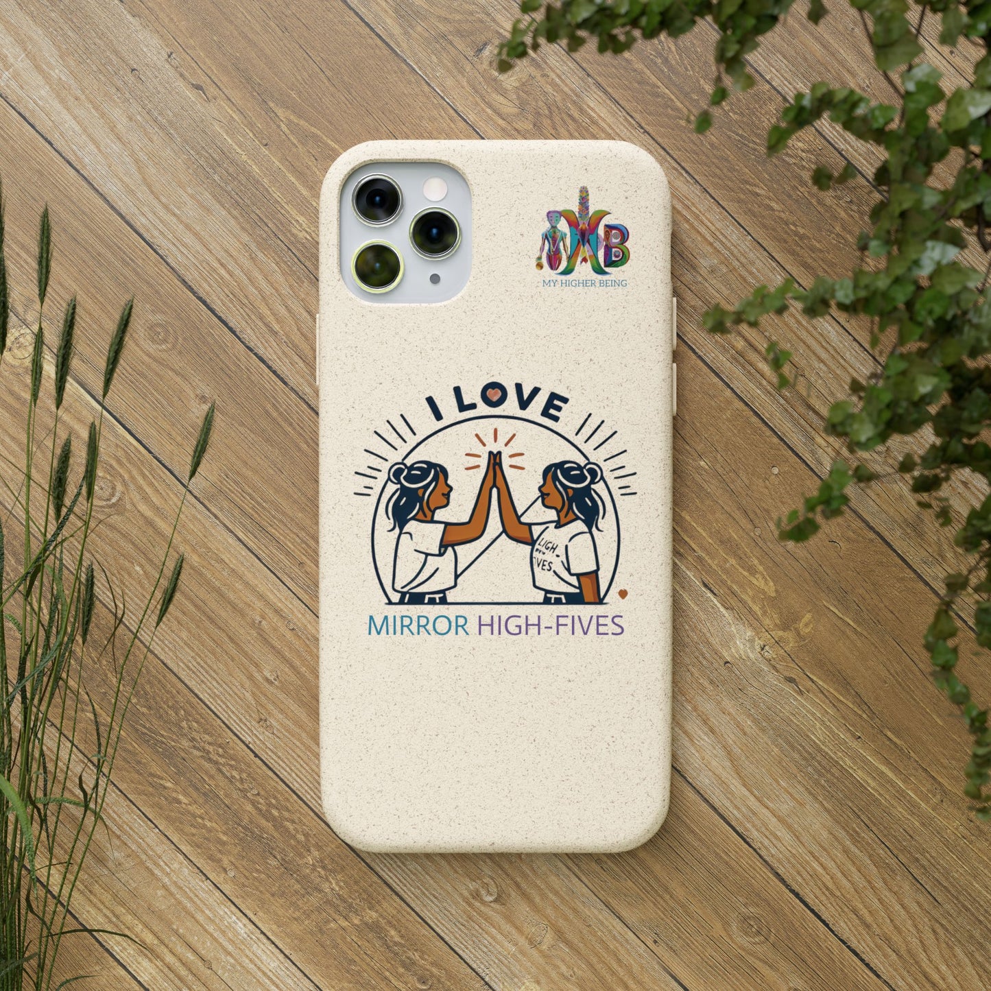 I Love Mirror High-Fives — Plastic Free Biodegradable Phone Case — MHB Edition