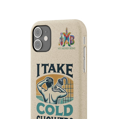 'I Take Cold Showers'_Plastic Free Biodegradable Phone Case