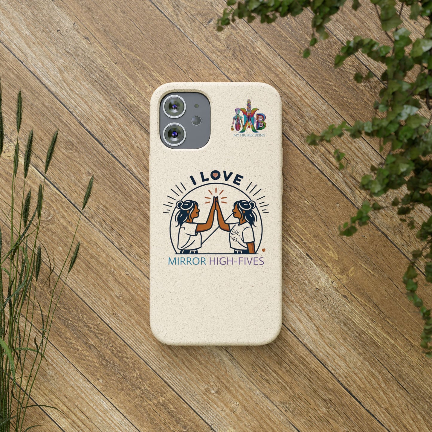 I Love Mirror High-Fives — Plastic Free Biodegradable Phone Case — MHB Edition