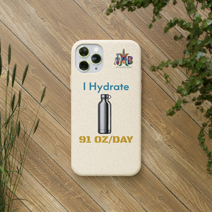 'I Hydrate 91 OZ/DAY'_Plastic Free Biodegradable Phone Case (MHB Edition) - My Higher Being