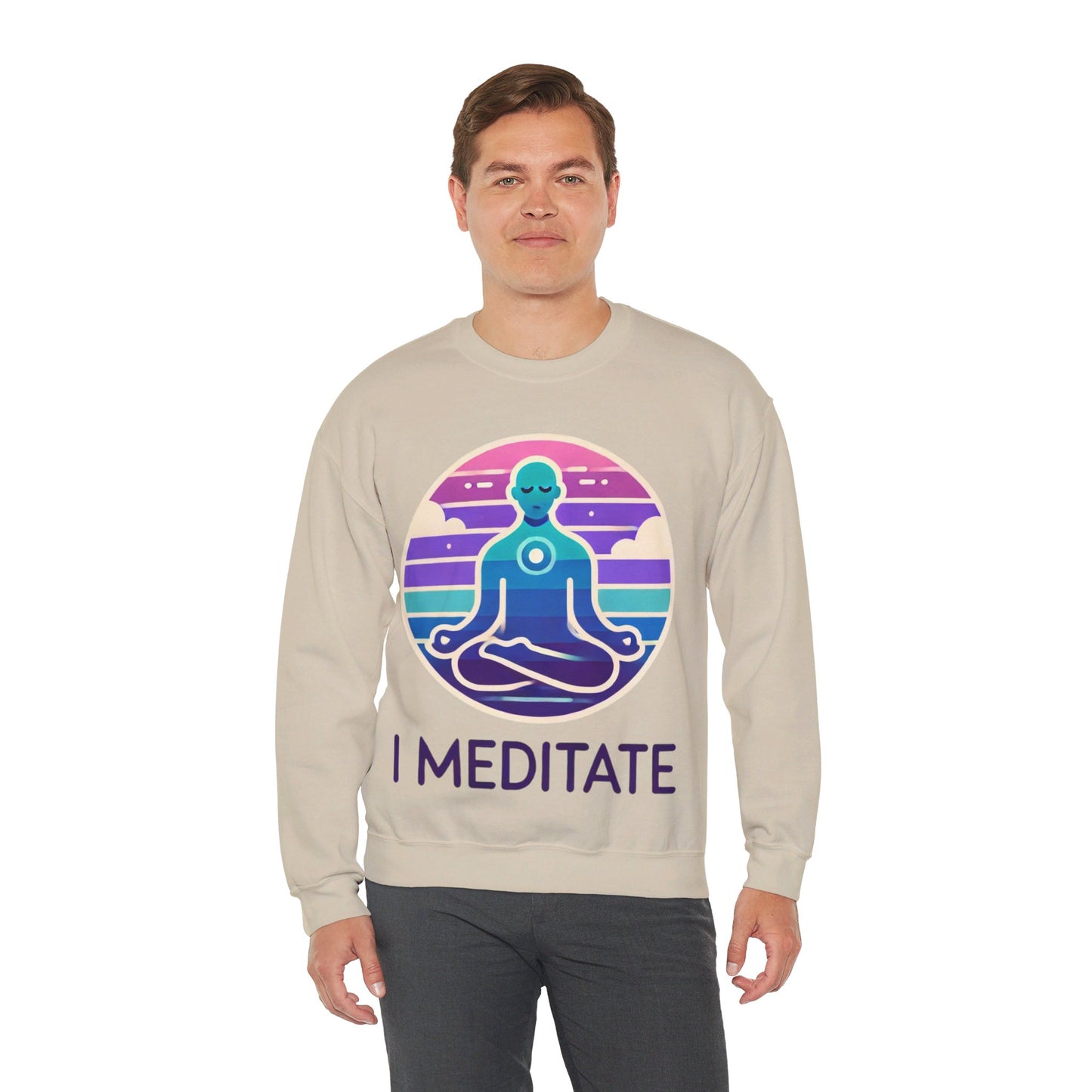 I Meditate Man's Sweatshirt - My Higher Being