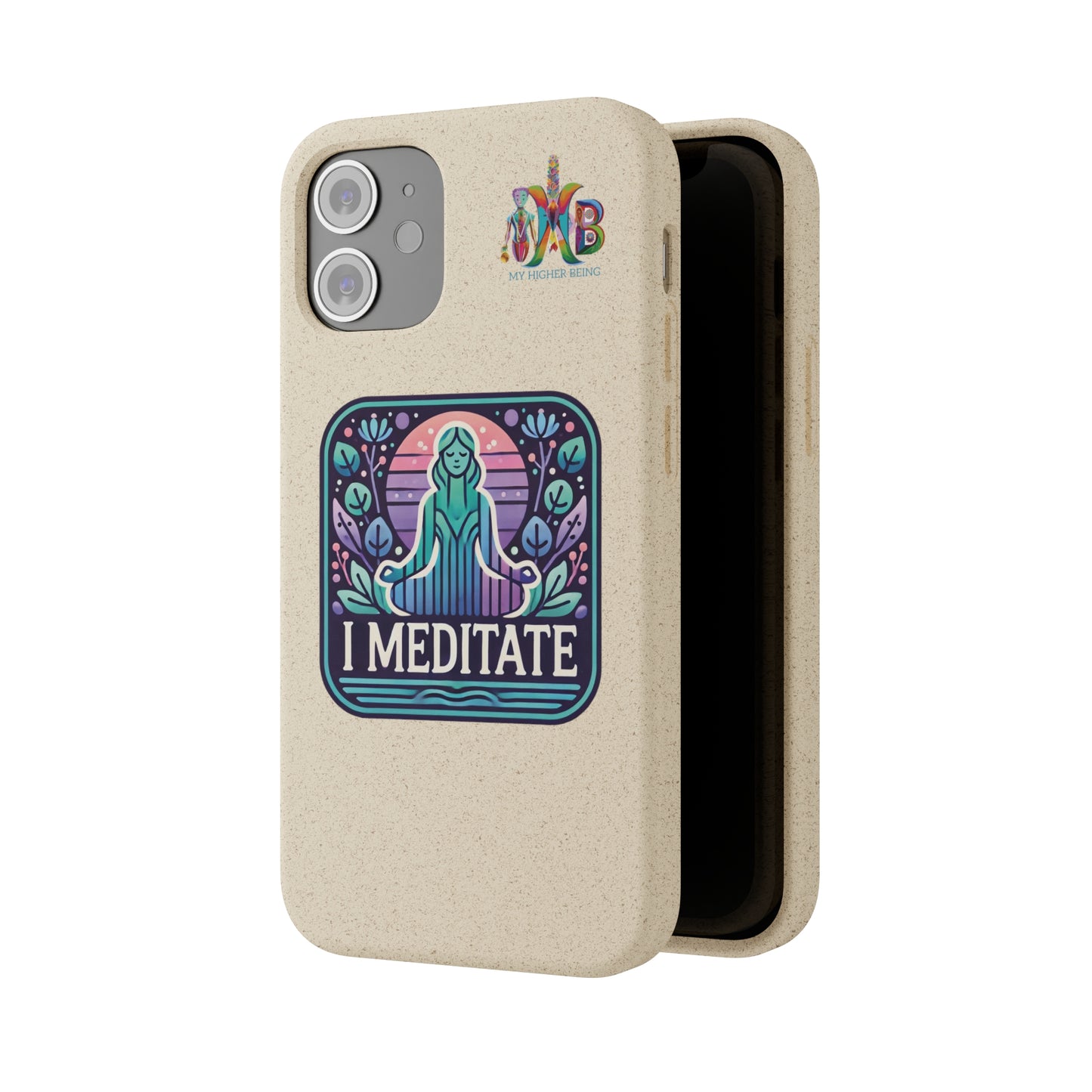 'I Meditate'_Plastic Free Biodegradable Phone Case (MHB Edition) - My Higher Being