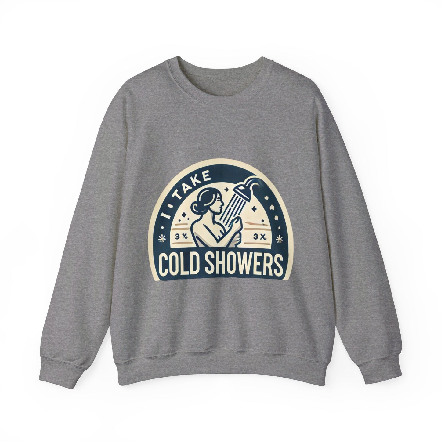 I Take Cold Showers Woman's Sweatshirt - My Higher Being