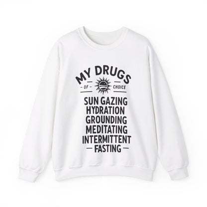 My Drugs of Choice Sweatshirt - My Higher Being