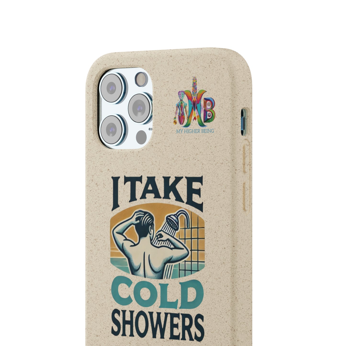 'I Take Cold Showers'_Plastic Free Biodegradable Phone Case (MHB Edition)