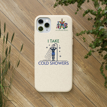 'I Take Cold Showers'_Plastic Free Biodegradable Phone Case