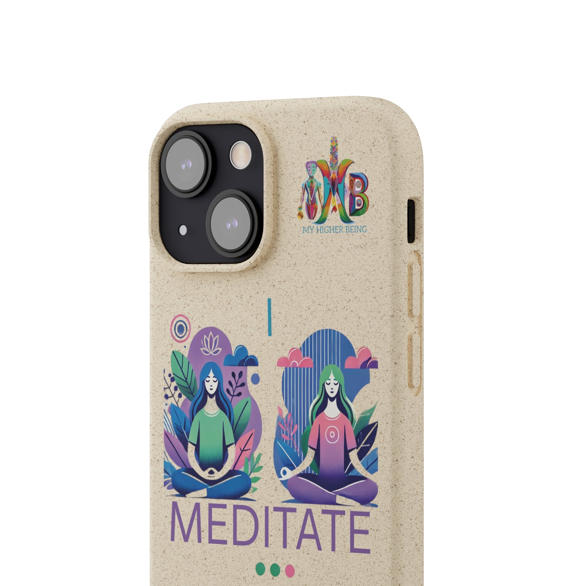 'I Meditate'_Plastic Free Biodegradable Phone Case (MHB Edition) - My Higher Being