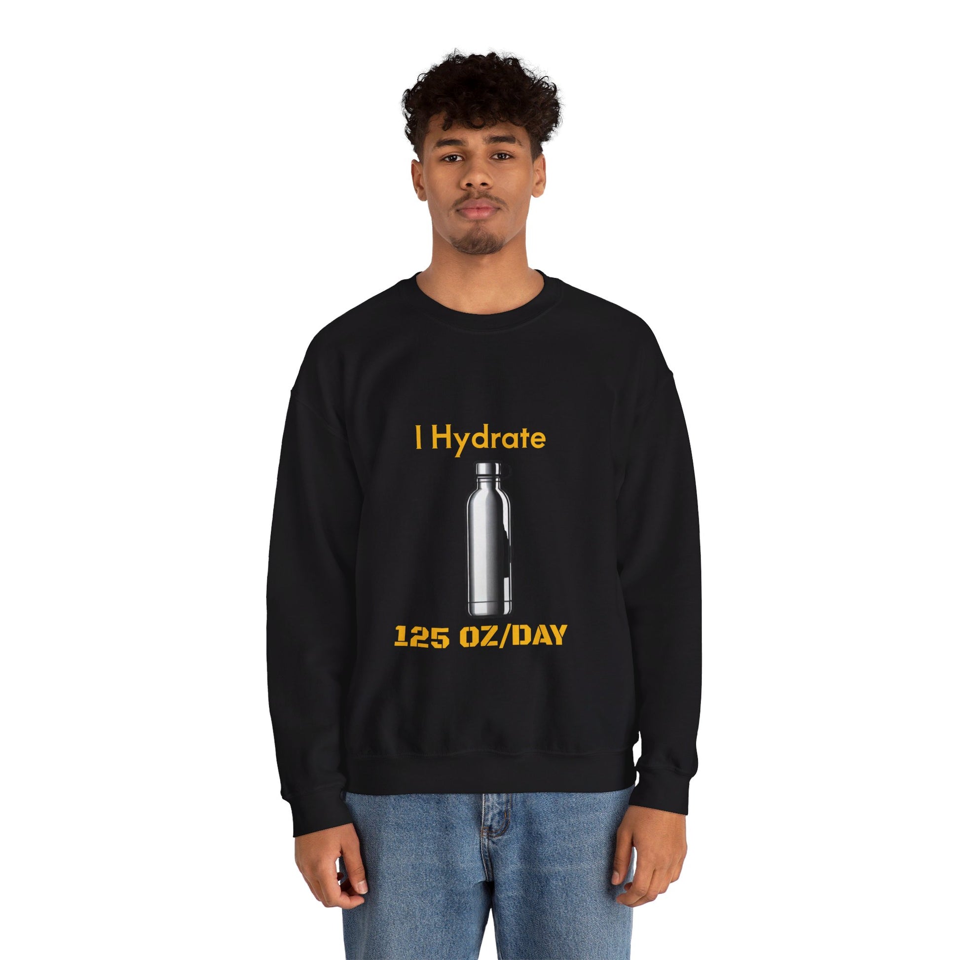 I Hydrate Man's Sweatshirt_125 oz/day - My Higher Being