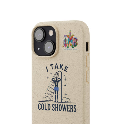 'I Take Cold Showers'_Plastic Free Biodegradable Phone Case (MHB Edition)