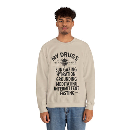 My Drugs of Choice Sweatshirt - My Higher Being