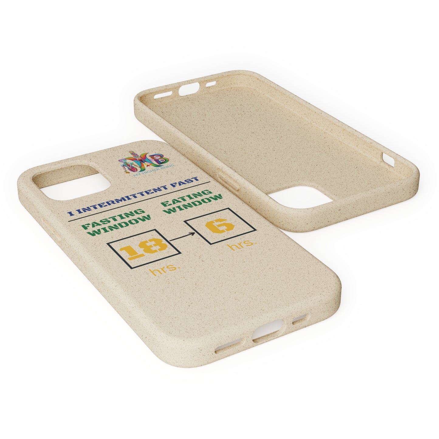 'I Intermittent Fast_18 - 6'_Plastic Free Biodegradable Phone Case (MHB Edition) - My Higher Being