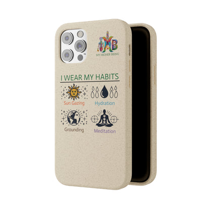 I Wear My Habits — Plastic Free Biodegradable Phone Case — MHB Edition