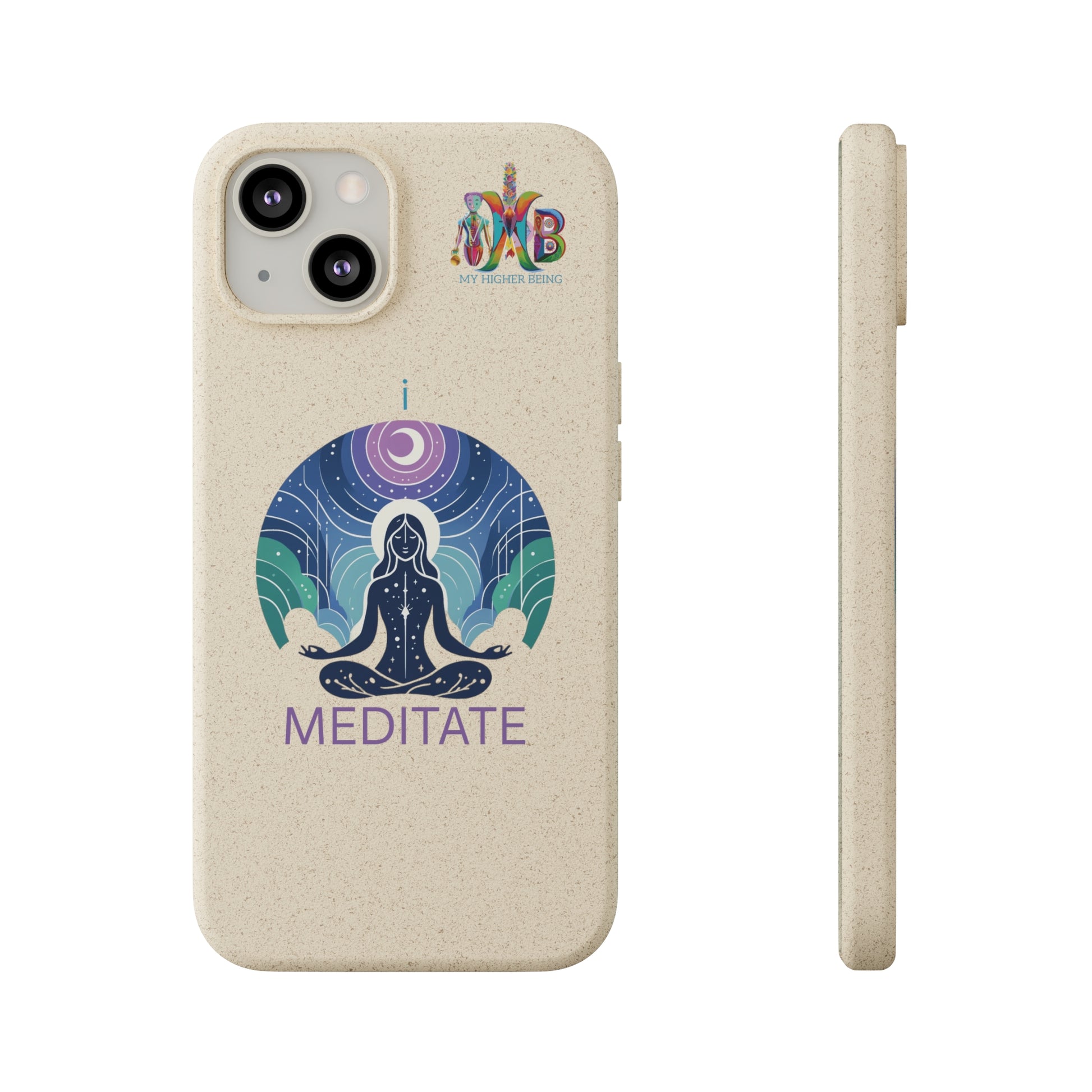 'I Meditate'_Plastic Free Biodegradable Phone Case (MHB Edition) - My Higher Being