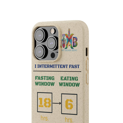 'I Intermittent Fast_18 - 6'_Plastic Free Biodegradable Phone Case (MHB Edition) - My Higher Being