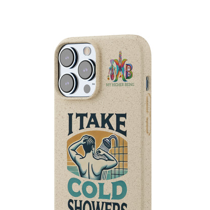 'I Take Cold Showers'_Plastic Free Biodegradable Phone Case