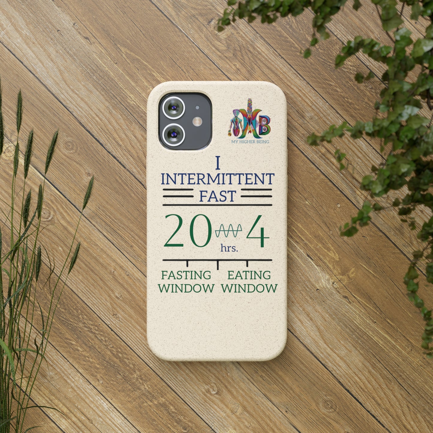 'I Intermittent Fast_20 - 4'_Plastic Free Biodegradable Phone Case (MHB Edition) - My Higher Being