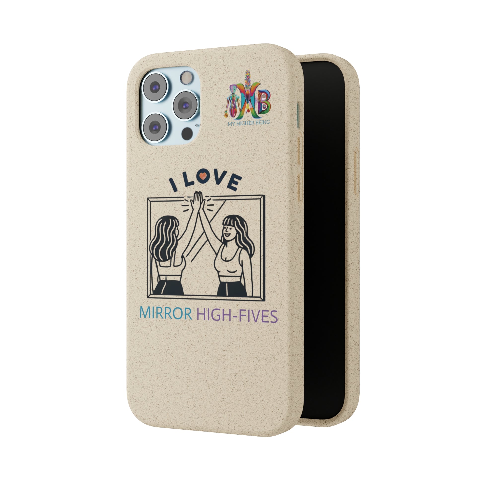'I Love Mirror High - Fives'_Plastic Free Biodegradable Phone Case (MHB Edition) - My Higher Being