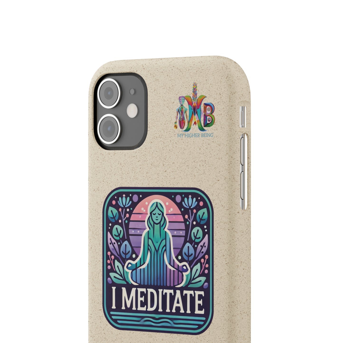 'I Meditate'_Plastic Free Biodegradable Phone Case (MHB Edition) - My Higher Being