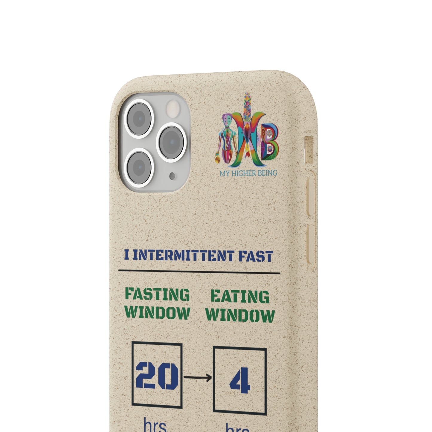 'I Intermittent Fast_20 - 4'_Plastic Free Biodegradable Phone Case (MHB Edition) - My Higher Being