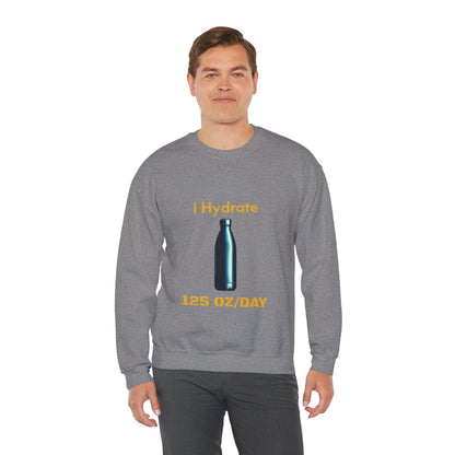 I Hydrate Man's Sweatshirt_125 oz/day - My Higher Being