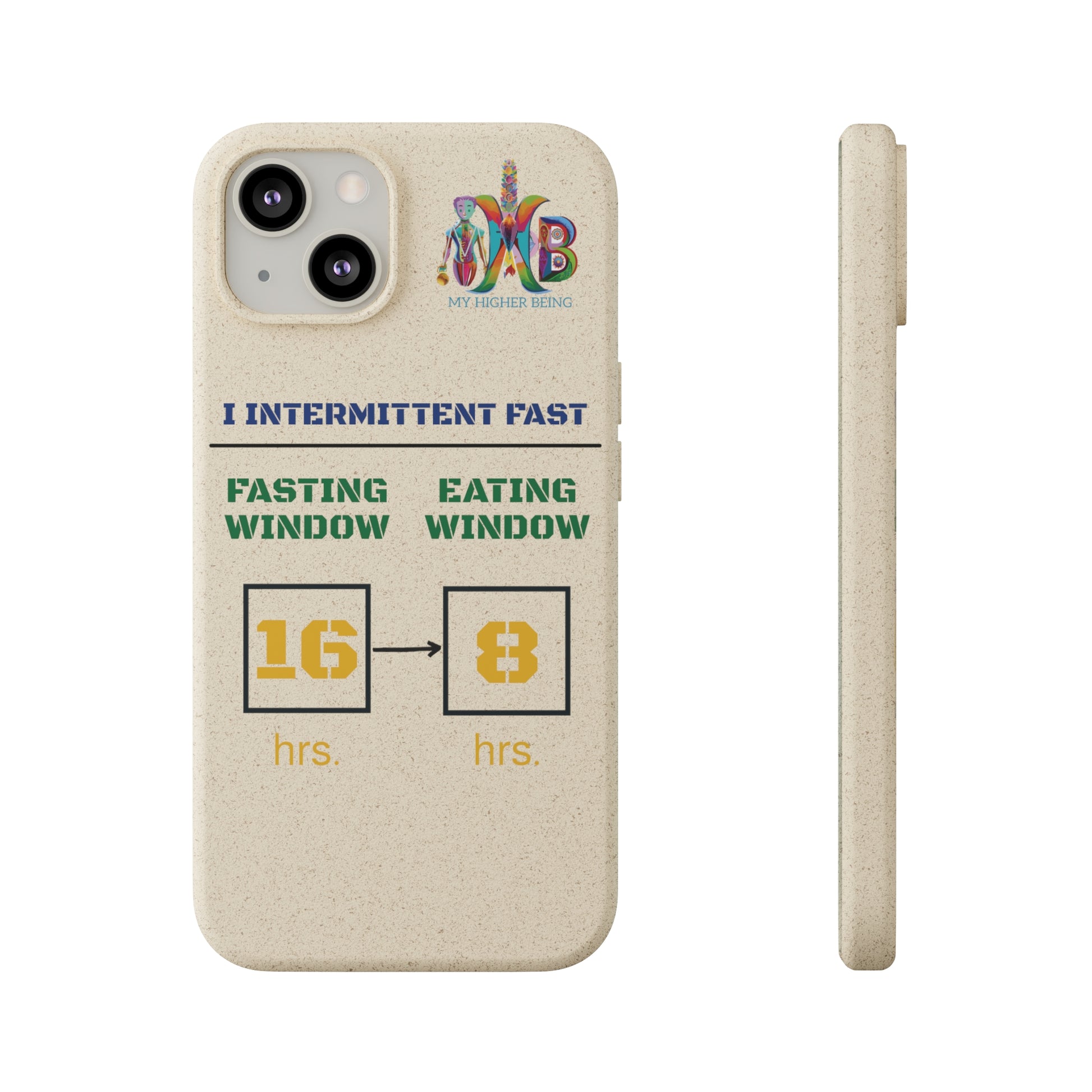 'I Intermittent Fast_16 - 8'_Plastic Free Biodegradable Phone Case (MHB Edition) - My Higher Being