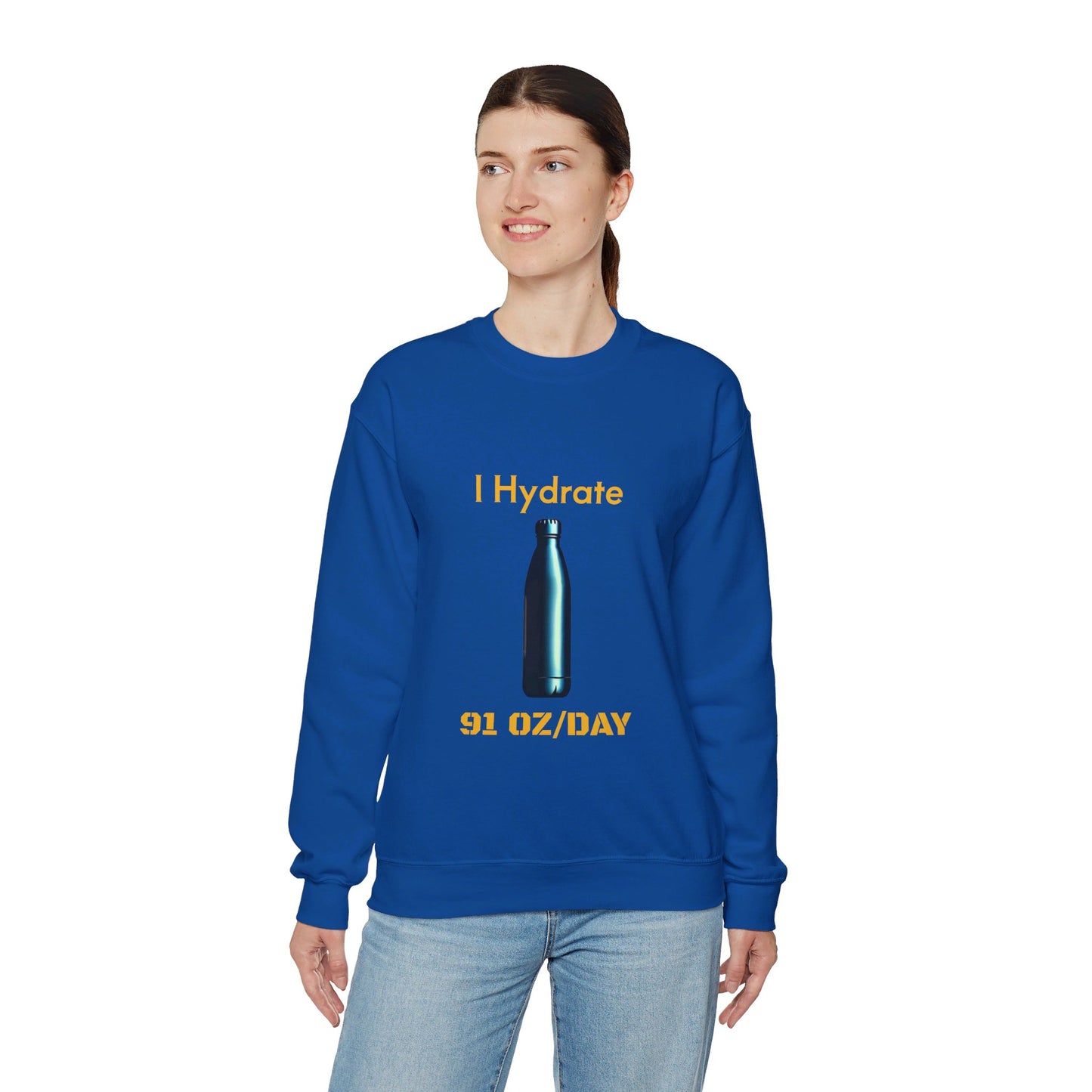 I Hydrate Woman's Sweatshirt_91 oz/day - My Higher Being