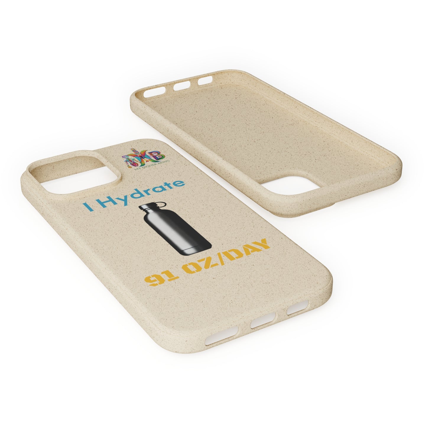 'I Hydrate 91 OZ/DAY'_Plastic Free Biodegradable Phone Case (MHB Edition) - My Higher Being