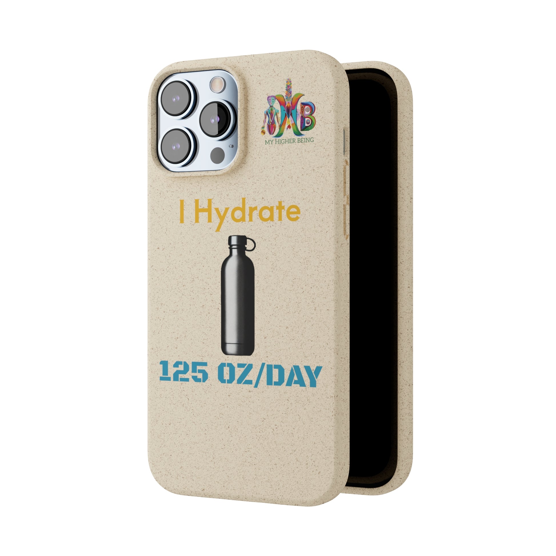 'I Hydrate 125 OZ/DAY'_Plastic Free Biodegradable Phone Case (MHB Edition) - My Higher Being
