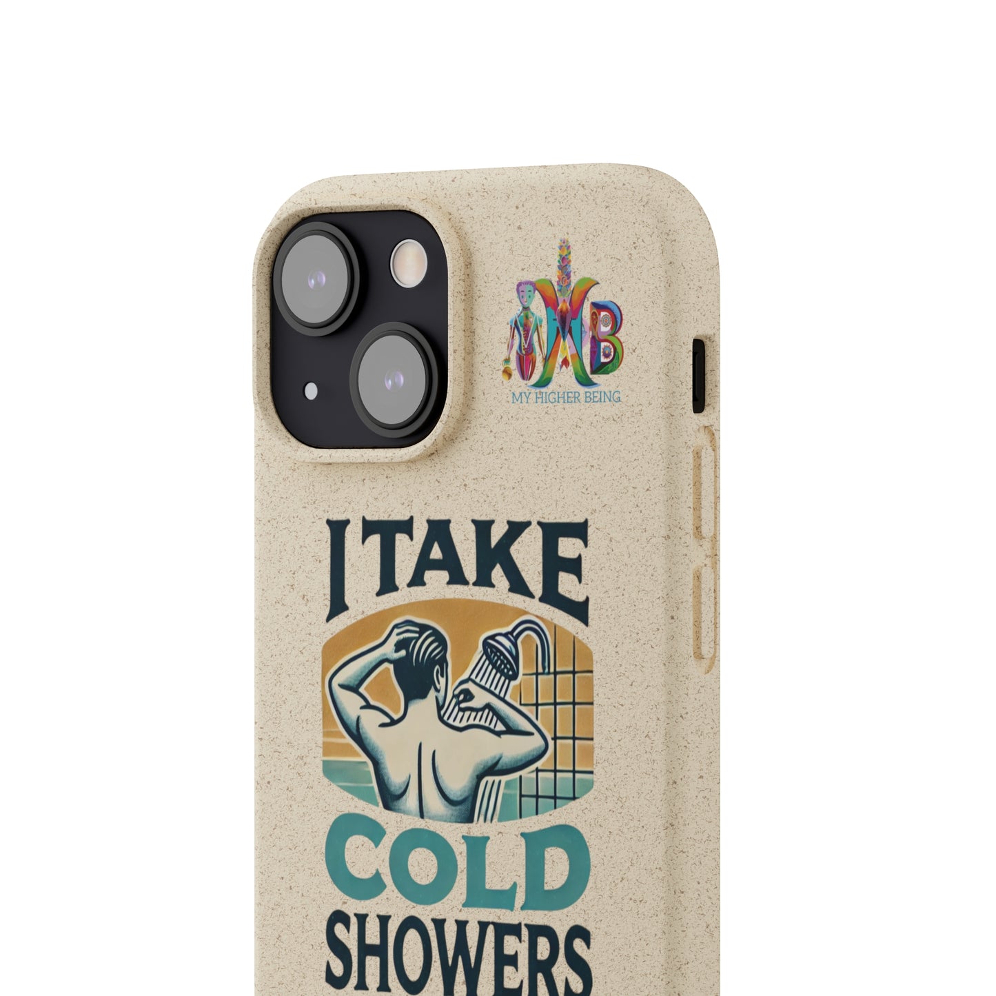 'I Take Cold Showers'_Plastic Free Biodegradable Phone Case (MHB Edition)