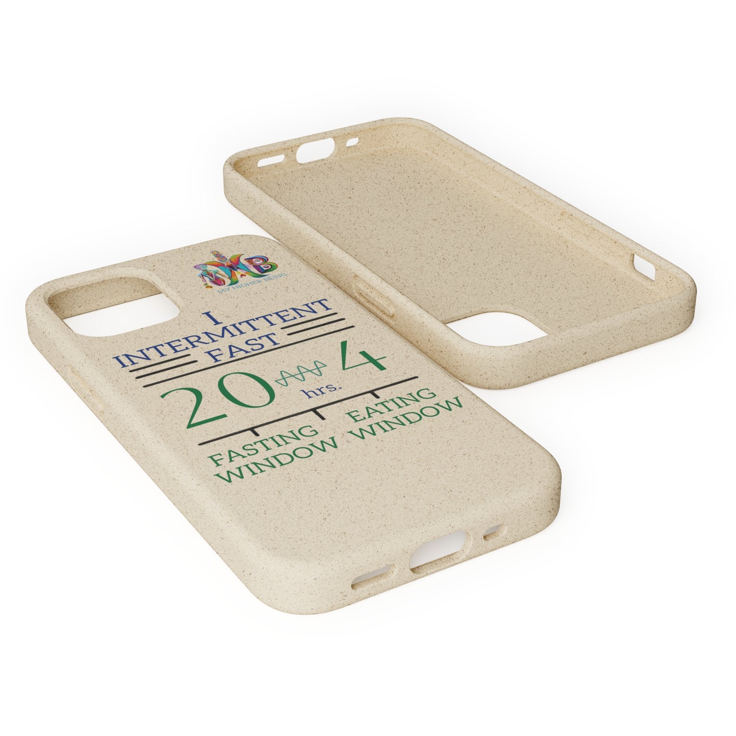 'I Intermittent Fast_20 - 4'_Plastic Free Biodegradable Phone Case (MHB Edition) - My Higher Being