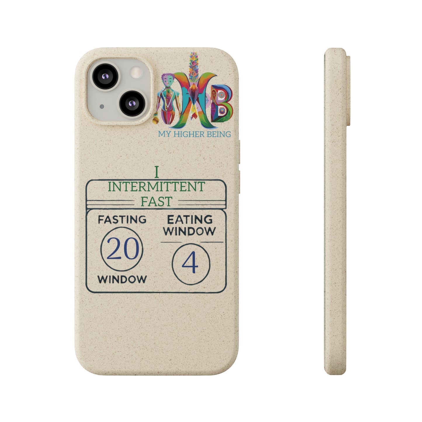 'I Intermittent Fast_20 - 4'_Plastic Free Biodegradable Phone Case (MHB Edition) - My Higher Being