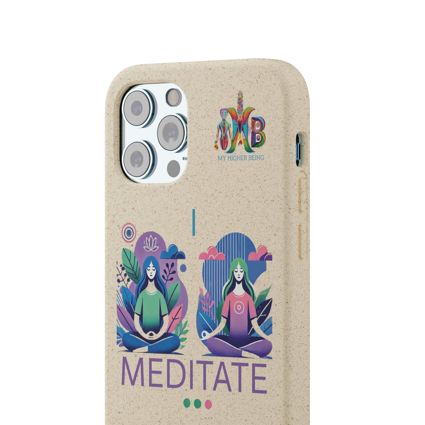 'I Meditate'_Plastic Free Biodegradable Phone Case (MHB Edition) - My Higher Being