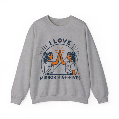 I Love Mirror High Fives Woman's Sweatshirt - My Higher Being