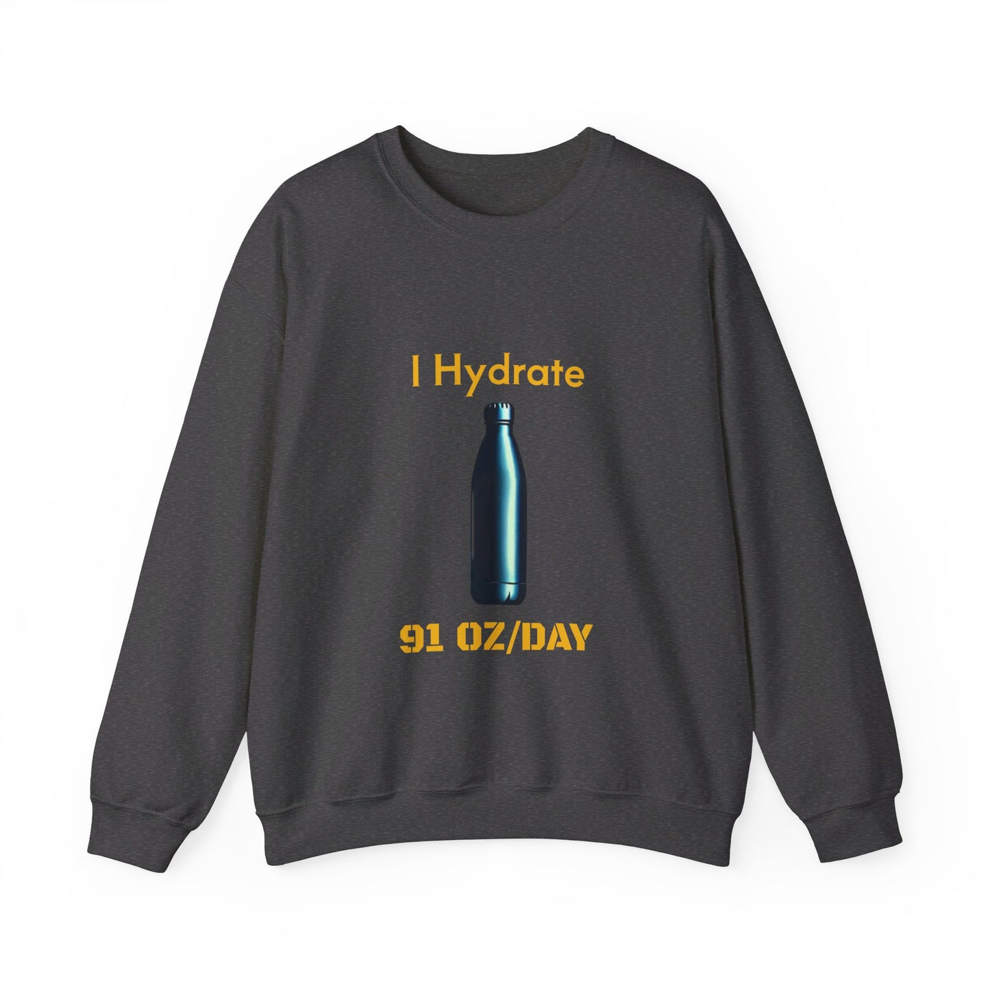 I Hydrate Woman's Sweatshirt_91 oz/day - My Higher Being