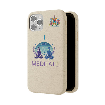 'I Meditate'_Plastic Free Biodegradable Phone Case (MHB Edition) - My Higher Being