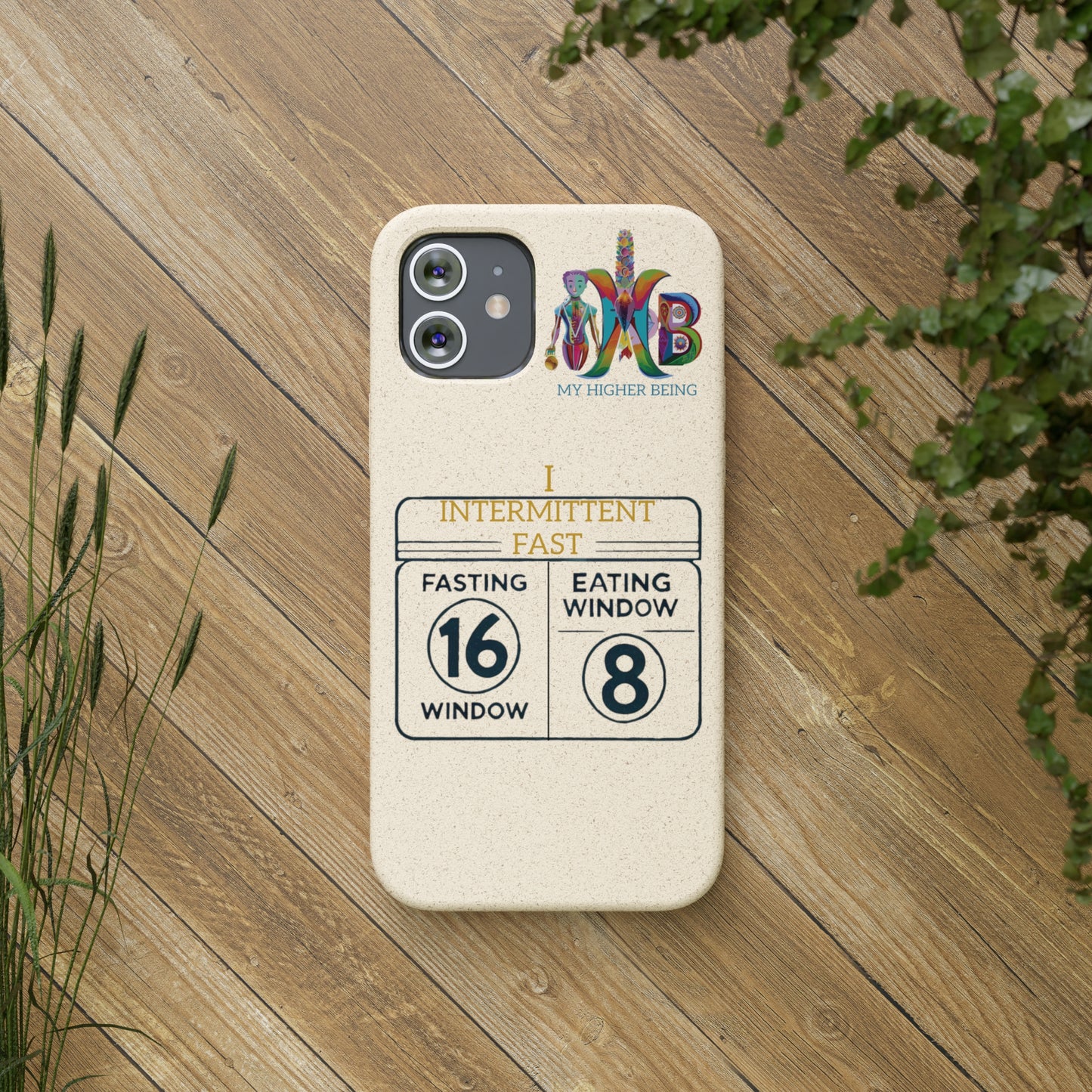 'I Intermittent Fast_16-8'_Plastic Free Biodegradable Phone Case (MHB Edition)