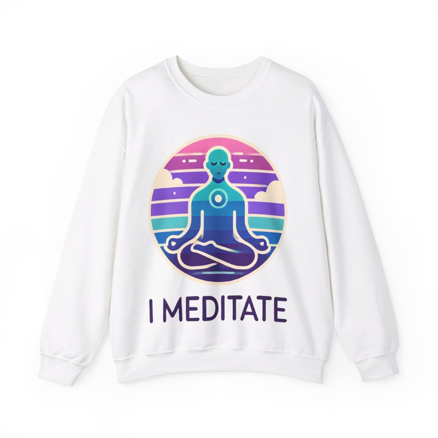 I Meditate Man's Sweatshirt - My Higher Being