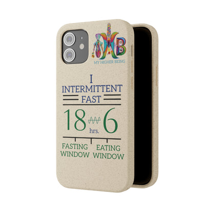 'I Intermittent Fast_18 - 6'_Plastic Free Biodegradable Phone Case (MHB Edition) - My Higher Being