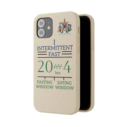 'I Intermittent Fast_20 - 4'_Plastic Free Biodegradable Phone Case (MHB Edition) - My Higher Being