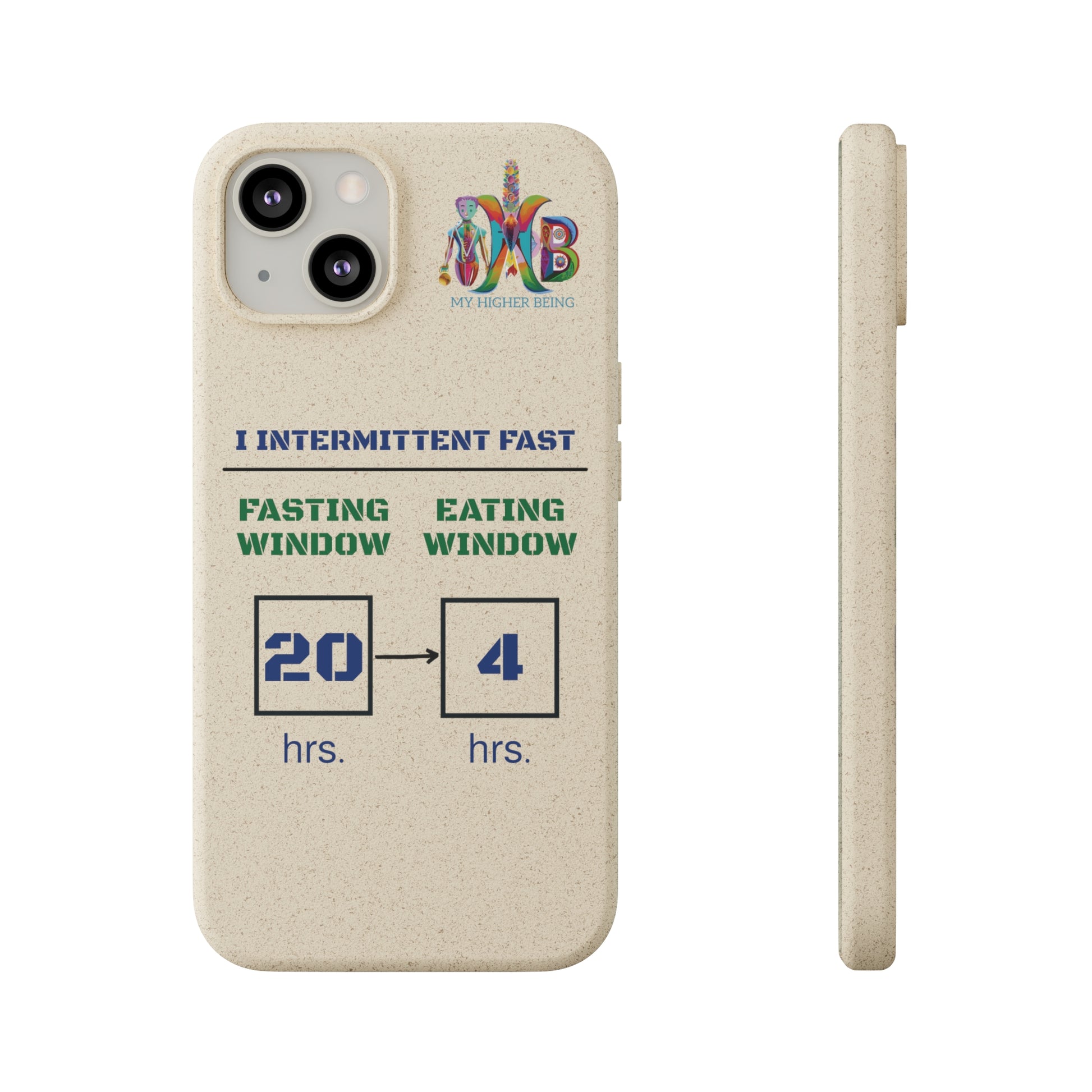 'I Intermittent Fast_20 - 4'_Plastic Free Biodegradable Phone Case (MHB Edition) - My Higher Being