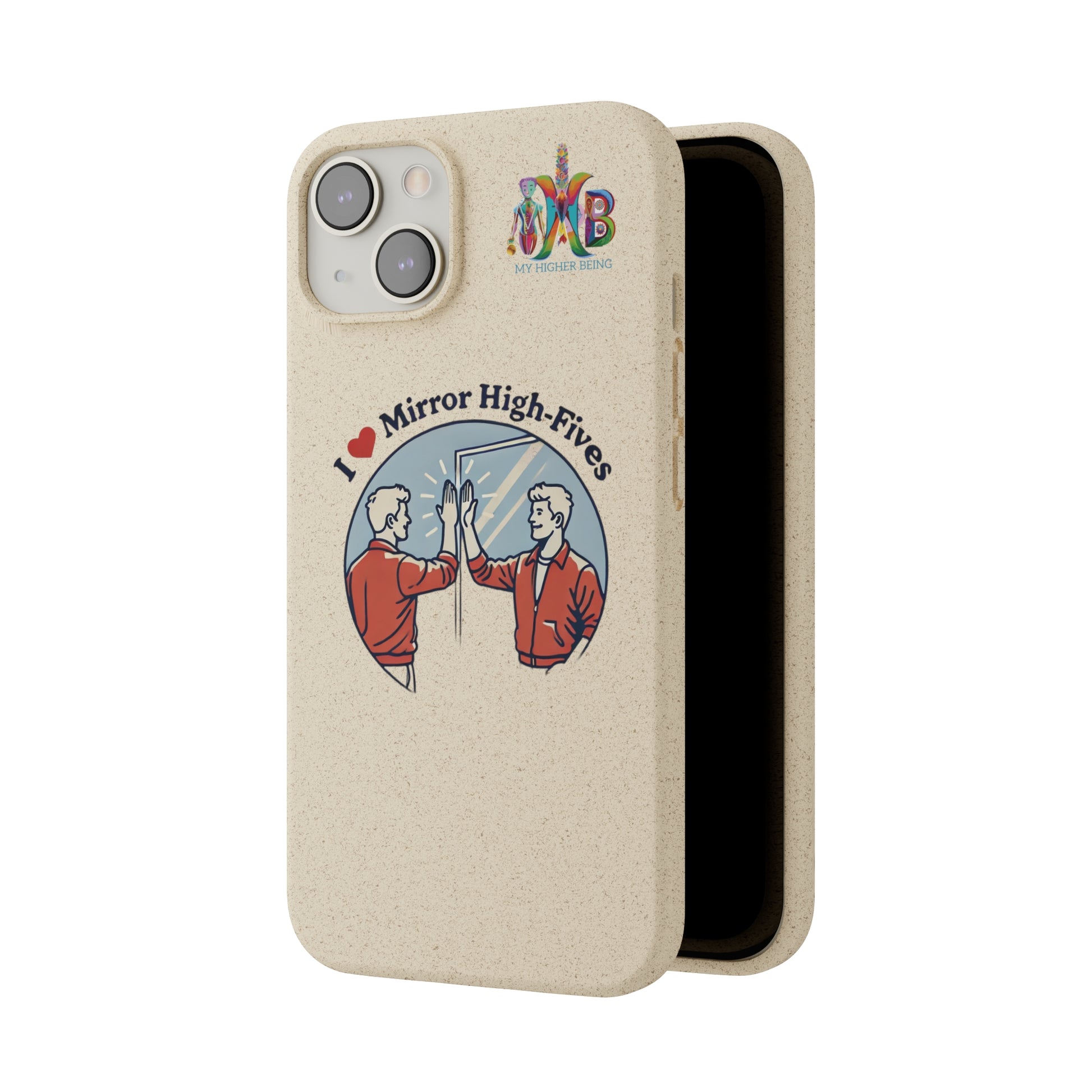 'I Love Mirror High - Fives'_Plastic Free Biodegradable Phone Case (MHB Edition) - My Higher Being