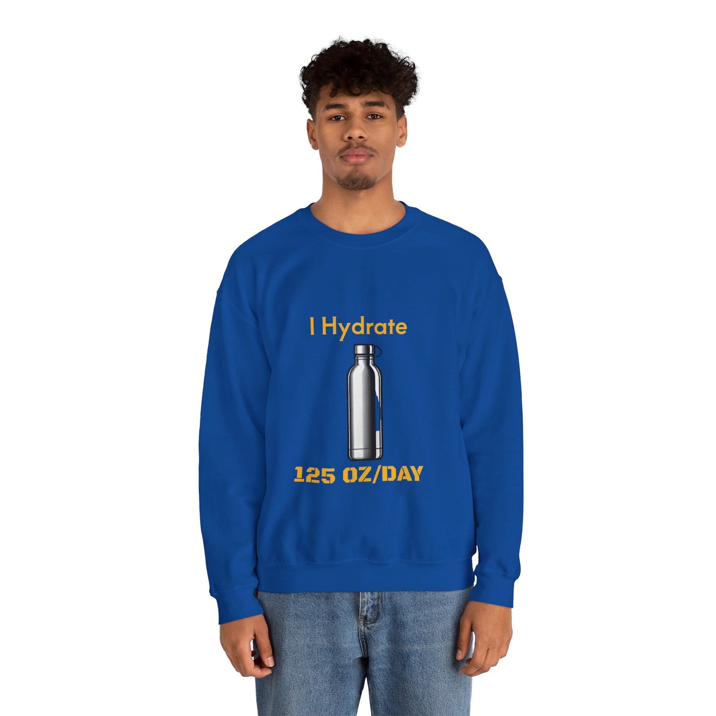 I Hydrate Man's Sweatshirt_125 oz/day - My Higher Being